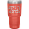 Funny Tumbler Tears Of The People I Beat In Gaga Ball Laser Etched 30oz Stainless Steel Tumbler