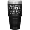 Funny Tumbler Tears Of The People I Beat In Gig Racing Laser Etched 30oz Stainless Steel Tumbler