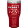 Funny Tumbler Tears Of The People I Beat In Gig Racing Laser Etched 30oz Stainless Steel Tumbler