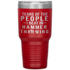Funny Tumbler Tears Of The People I Beat In Hammer Throwing Laser Etched 30oz Stainless Steel Tumbler