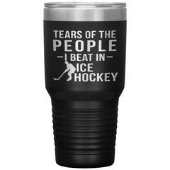 Funny Tumbler Tears Of The People I Beat In Ice Hockey Laser Etched 30oz Stainless Steel Tumbler