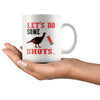 Funny Turkey Hunting Mug Lets Do Some Shots 11oz White Coffee Mugs