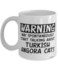 Funny Turkish Angora Cat Mug Warning May Spontaneously Start Talking About Turkish Angora Cats Coffee Cup White