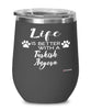 Funny Turkish Angora Cat Wine Glass Life Is Better With A Turkish Angora 12oz Stainless Steel Black
