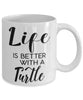 Funny Turtle Mug Life Is Better With A Turtle Coffee Cup 11oz 15oz White