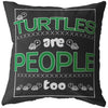 Funny Turtle Pillows Turtles Are People Too