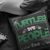 Funny Turtle Pillows Turtles Are People Too
