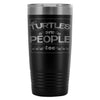 Funny Turtle Travel Mug Turtles Are People Too 20oz Stainless Steel Tumbler