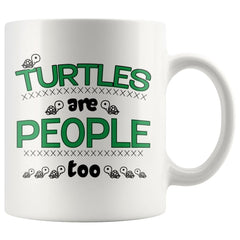 Funny Turtles Mug Turtles Are People Too 11oz White Coffee Mugs