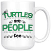 Funny Turtles Mug Turtles Are People Too 15oz White Coffee Mugs