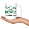 Funny Turtles Mug Turtles Are People Too 15oz White Coffee Mugs