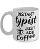Funny Typist Mug Instant Typist Just Add Coffee Cup White