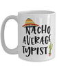 Funny Typist Mug Nacho Average Typist Coffee Cup 15oz White