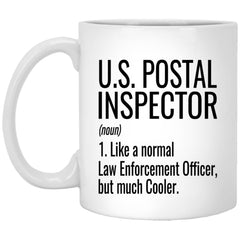 Funny U.S. Postal Inspector Mug Gift Like A Normal Law Enforcement Officer But Much Cooler Coffee Cup 11oz White XP8434