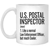 Funny U.S. Postal Inspector Mug Gift Like A Normal Law Enforcement Officer But Much Cooler Coffee Cup 11oz White XP8434