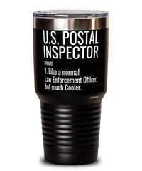 Funny U.S. Postal Inspector Tumbler Like A Normal Law Enforcement Officer But Much Cooler 30oz Stainless Steel Black