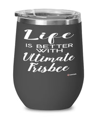 Funny Ultimate Frisbee Wine Glass Life Is Better With Ultimate Frisbee 12oz Stainless Steel Black