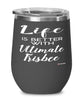 Funny Ultimate Frisbee Wine Glass Life Is Better With Ultimate Frisbee 12oz Stainless Steel Black