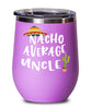 Funny Uncle Wine Tumbler Gift Nacho Average Uncle Wine Glass Stemless 12oz Stainless Steel