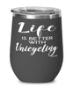 Funny Unicycling Wine Glass Life Is Better With A Unicycle 12oz Stainless Steel Black