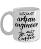 Funny Urban Engineer Mug Instant Urban Engineer Just Add Coffee Cup White