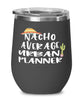 Funny Urban Planner Wine Tumbler Nacho Average Urban Planner Wine Glass Stemless 12oz Stainless Steel