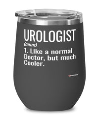 Funny Urologist Wine Glass Like A Normal Doctor But Much Cooler 12oz Stainless Steel Black