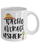 Funny Usher Mug Nacho Average Usher Coffee Mug 11oz White