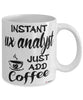 Funny UX Analyst Mug Instant UX Analyst Just Add Coffee Cup White