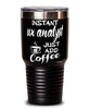 Funny UX Analyst Tumbler Instant UX Analyst Just Add Coffee 30oz Stainless Steel Black