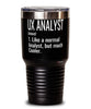 Funny UX Analyst Tumbler Like A Normal Analyst But Much Cooler 30oz Stainless Steel Black