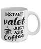 Funny Valet Mug Instant Valet Just Add Coffee Cup White