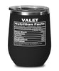 Funny Valet Nutritional Facts Wine Glass 12oz Stainless Steel