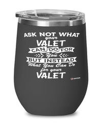 Funny Valet Wine Glass Ask Not What Your Valet Can Do For You 12oz Stainless Steel Black