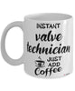 Funny Valve Technician Mug Instant Valve Technician Just Add Coffee Cup White