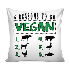 Funny Vegan Graphic Pillow Cover 6 Reasons To Go Vegan