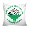 Funny Vegan Graphic Pillow Cover Anything You Can Do I Can Do Vegan