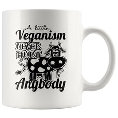 Funny Vegan Mug A Little Veganism Never Hurt Anybody 11oz White Coffee Mugs