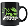 Funny Vegan Mug Vegan By Day Dog Lover By Night 11oz Black Coffee Mugs