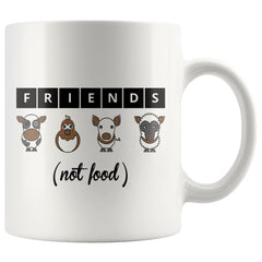 Funny Vegan Mug Friends Not Food 11oz White Coffee Mugs