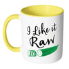 Funny Vegan Mug I Like It Raw White 11oz Accent Coffee Mugs