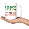 Funny Vegan Vegetarian Mug Eat Food Not Friends 15oz White Coffee Mugs