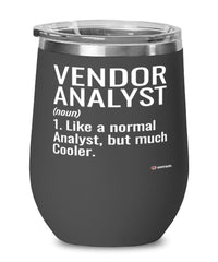 Funny Vendor Analyst Wine Glass Like A Normal Analyst But Much Cooler 12oz Stainless Steel Black