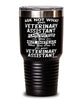 Funny Veterinary Assistant Tumbler Ask Not What Your Veterinary Assistant Can Do For You 30oz Stainless Steel Black