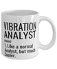 Funny Vibration Analyst Mug Like A Normal Analyst But Much Cooler Coffee Cup 11oz 15oz White