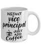 Funny Vice Principal Mug Instant Vice Principal Just Add Coffee Cup White