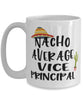 Funny Vice Principal Mug Nacho Average Vice Principal Coffee Cup 15oz White