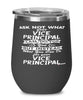 Funny Vice Principal Wine Glass Ask Not What Your Vice Principal Can Do For You 12oz Stainless Steel Black