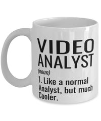 Funny Video Analyst Mug Like A Normal Analyst But Much Cooler Coffee Cup 11oz 15oz White