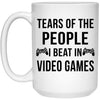 Funny Video Games Gamer Mug Tears Of The People I Beat In Video Games Coffee Cup 15oz White 21504